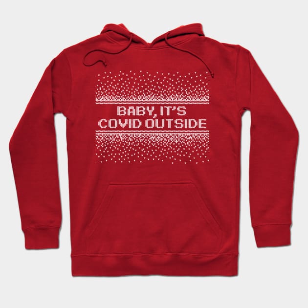 BABY, IT'S COVID OUTSIDE FUNNY CHRISTMAS Hoodie by GiftTrend